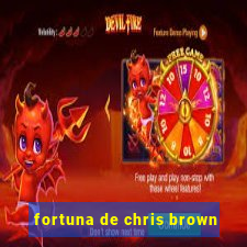 fortuna de chris brown